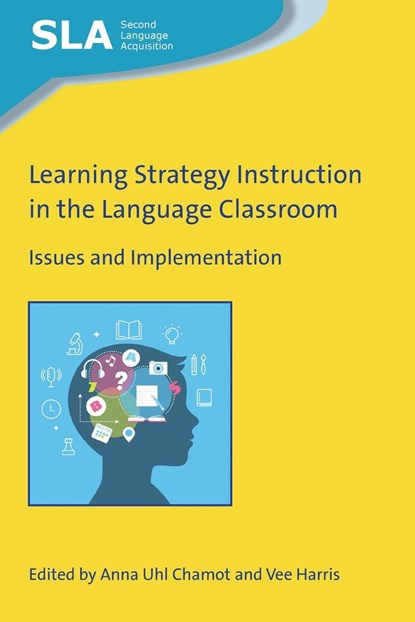 Learning Strategy Instruction in the Language Classroom, Anna Uhl Chamot ;  Vee Harris - Paperback - 9781788923392
