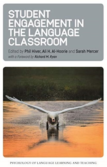 Student Engagement in the Language Classroom, Phil Hiver ; Ali H. Al-Hoorie ; Sarah Mercer - Paperback - 9781788923590