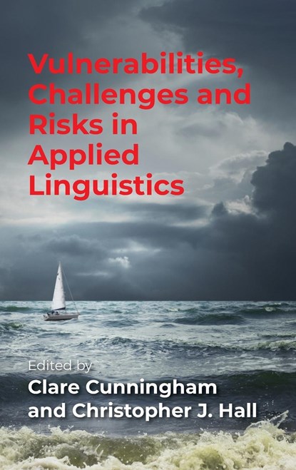 Vulnerabilities, Challenges and Risks in Applied Linguistics, Clare Cunningham ; Christopher J. Hall - Gebonden - 9781788928236