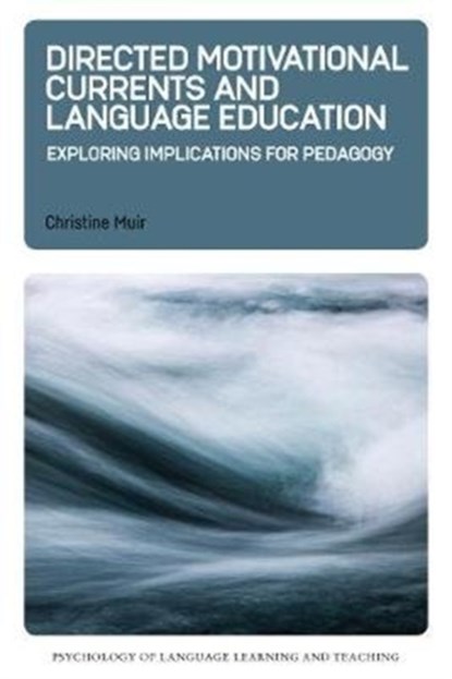 Directed Motivational Currents and Language Education, Christine Muir - Paperback - 9781788928847