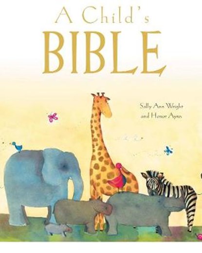 A Child's Bible (Gift Edition), WRIGHT,  Sally Ann - Gebonden - 9781788930789