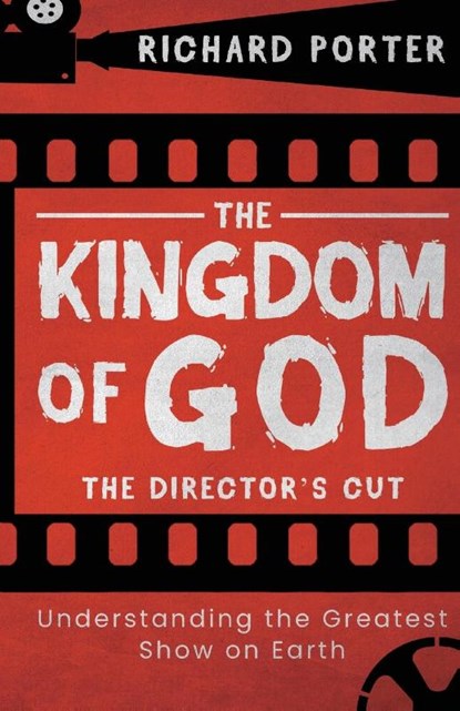 Kingdom of God, The - The Director's Cut, Richard Porter - Paperback - 9781788931694