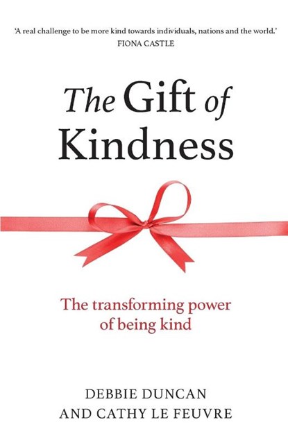 The Gift of Kindness, Debbie Duncan ; Le Feuvre Cathy - Paperback - 9781788932448