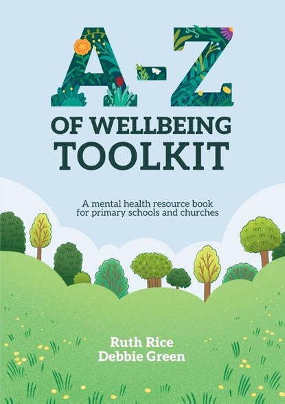 A-Z of Wellbeing Toolkit, Ruth Rice ; Debbie Green - Paperback - 9781788933995