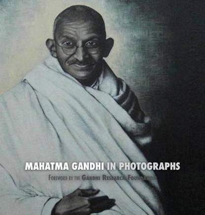 Mahatma Gandhi in Photographs, LUCCA,  Adriano ; The Gandhi Research Foundation - Gebonden - 9781788940887