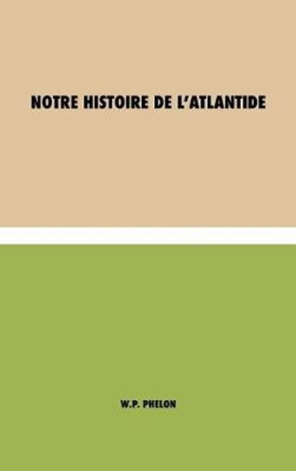 La Decouverte de l'Atlantide, PHELON,  William Pike - Gebonden - 9781788943840
