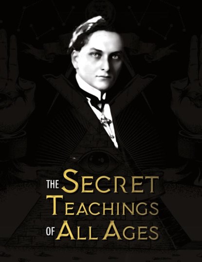 The Secret Teachings of All Ages, Manly Palmer Hall - Paperback - 9781788943994