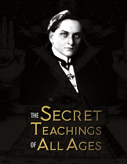The Secret Teachings of All Ages, Manly Palmer Hall - Gebonden - 9781788944007