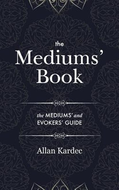 The Mediums' Book, Allan Kardec - Gebonden - 9781788944632