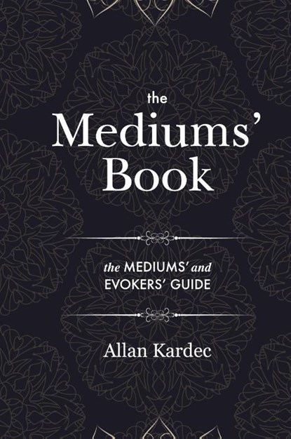 The Mediums' Book, Allan Kardec - Gebonden - 9781788944632