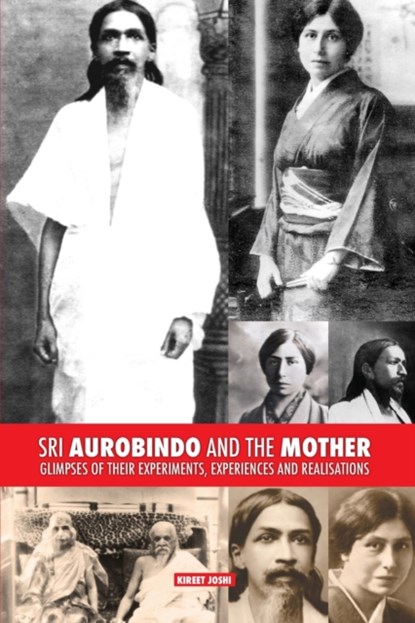 Sri Aurobindo and the Mother, Kireet Joshi - Paperback - 9781788944786