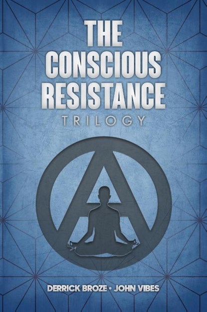 The Conscious Resistance Trilogy, Derrick Broze ; John Vibes - Paperback - 9781788944823