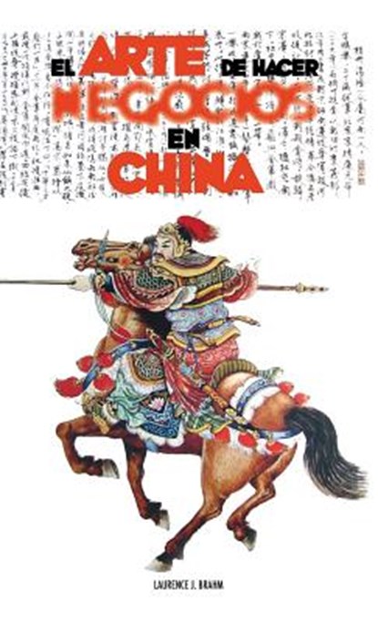 El Arte de Hacer Negocios en China, Laurence J Brahm - Gebonden - 9781788949958