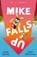 Mike Falls Up, Candy Gourlay - Paperback - 9781788951654