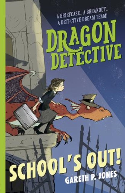 Dragon Detective: School's Out!, Gareth P. Jones - Paperback - 9781788951708