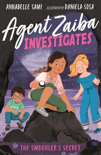 Agent Zaiba Investigates: The Smuggler's Secret, Annabelle Sami - Paperback - 9781788953375