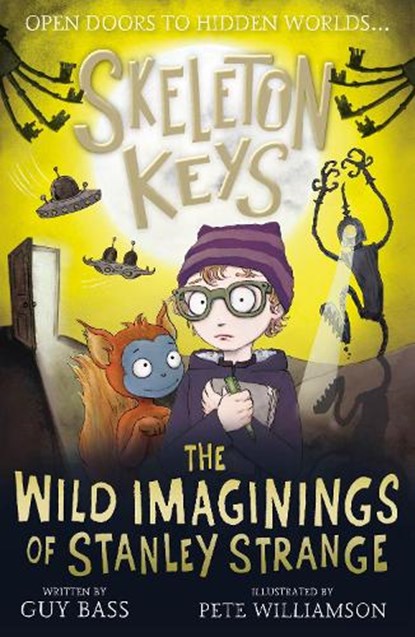 Skeleton Keys: The Wild Imaginings of Stanley Strange, Guy Bass - Paperback - 9781788953993