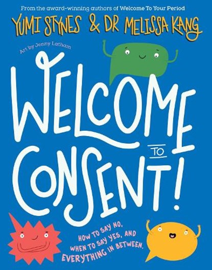 Welcome to Consent, Yumi Stynes ; Melissa Kang - Paperback - 9781788954358