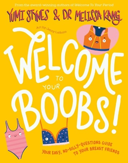 Welcome to Your Boobs, Yumi Stynes ; Melissa Kang - Paperback - 9781788954464