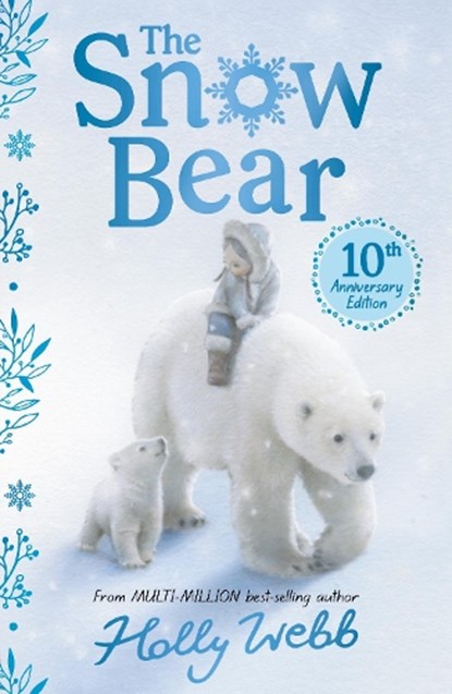 The Snow Bear 10th Anniversary Edition, Holly Webb - Paperback - 9781788954853