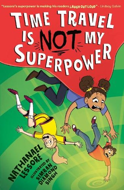 Time Travel Is NOT My Superpower, Nathanael Lessore - Paperback - 9781788956659