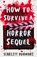 How to Survive a Horror Sequel, Scarlett Dunmore - Paperback - 9781788957137