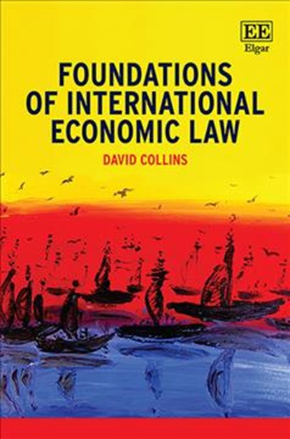 Foundations of International Economic Law, David Collins - Paperback - 9781788975704