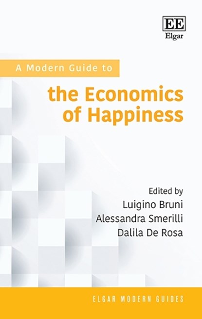 A Modern Guide to the Economics of Happiness, Luigino Bruni ; Alessandra Smerilli ; Dalila De Rosa - Gebonden - 9781788978750