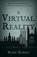 A Virtual Reality, Mark Harris - Paperback - 9781789015928