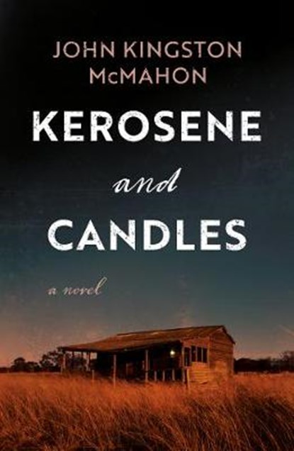 Kerosene and Candles, MCMAHON,  John Kingston - Paperback - 9781789018486