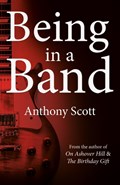 Being in a Band | Anthony Scott | 