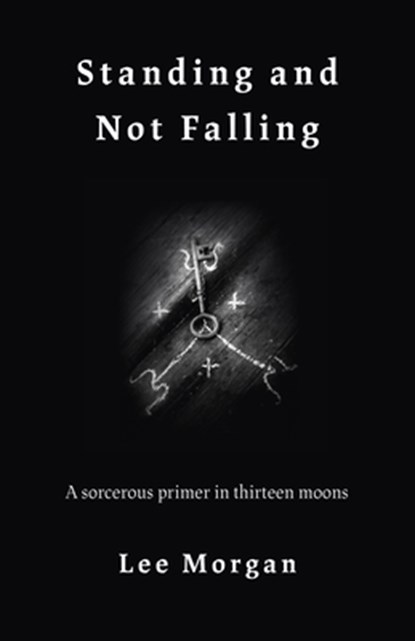 Standing and Not Falling, Lee Morgan - Paperback - 9781789040142