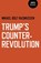 Trump's Counter-Revolution, Mikkel Bolt Rasmussen - Paperback - 9781789040180