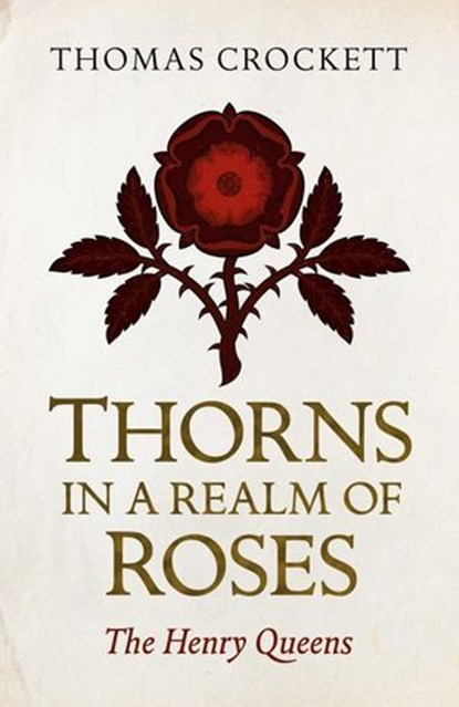 Thorns in a Realm of Roses, Thomas Crockett - Ebook - 9781789040357