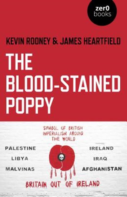The Blood-Stained Poppy, Kevin Rooney ; James Heartfield - Paperback - 9781789040777