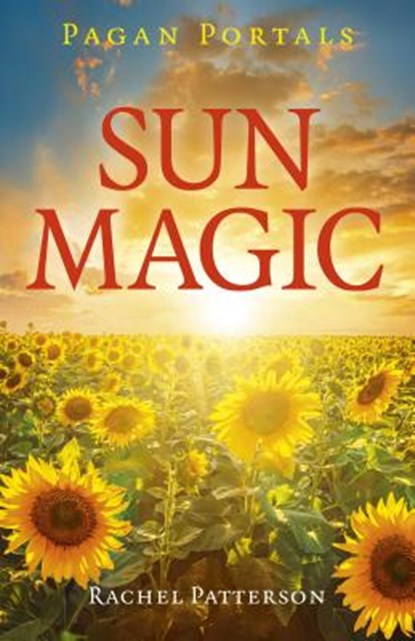 Pagan Portals - Sun Magic, Rachel Patterson - Paperback - 9781789041019