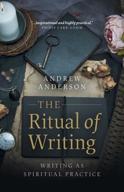 The Ritual of Writing, Andrew Anderson - Ebook - 9781789041545