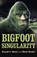 Bigfoot Singularity, Ronald C. Meyer ; Mark Reeder - Paperback - 9781789041804