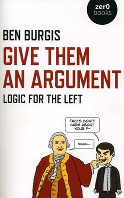 Give Them an Argument, Ben Burgis - Paperback - 9781789042108