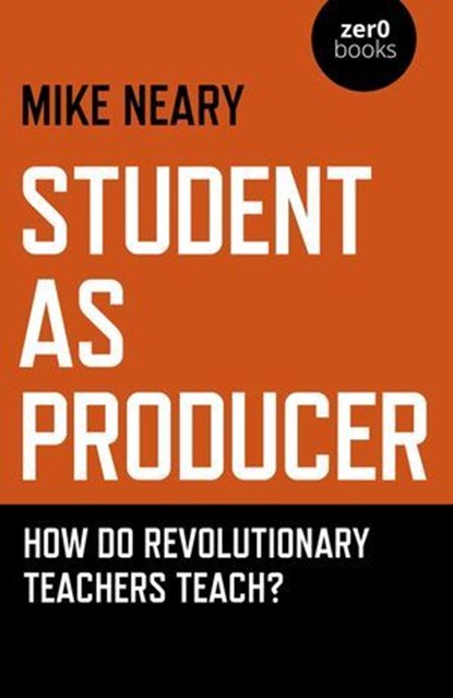 Student as Producer, Mike Neary - Ebook - 9781789042399