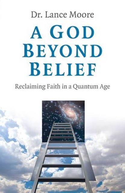 A God Beyond Belief, Lance Moore - Ebook - 9781789042559