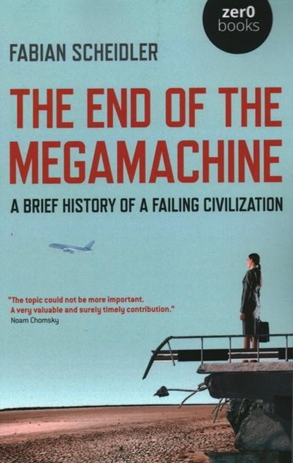 The End of the Megamachine, Fabian Scheidler - Paperback - 9781789042719