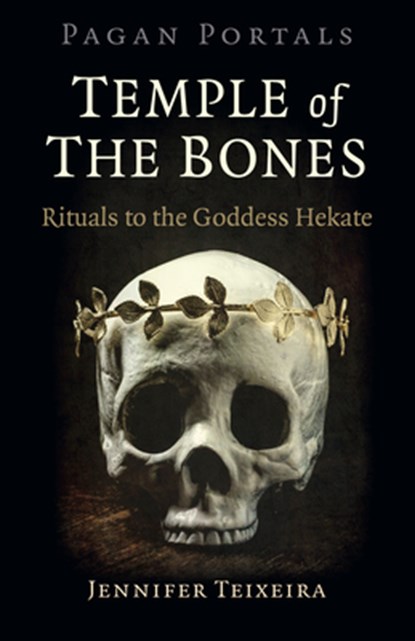 Pagan Portals - Temple of the Bones, Jennifer Teixeira - Paperback - 9781789042825