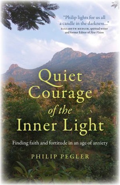 Quiet Courage of the Inner Light, Philip Pegler - Ebook - 9781789043464