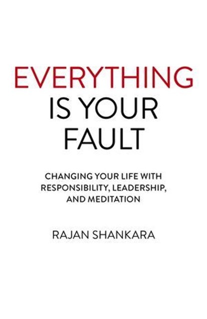 Everything is Your Fault, Rajan Shankara - Ebook - 9781789043600