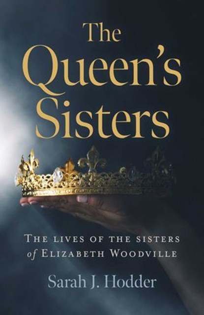 The Queen's Sisters, Sarah J. Hodder - Ebook - 9781789043648