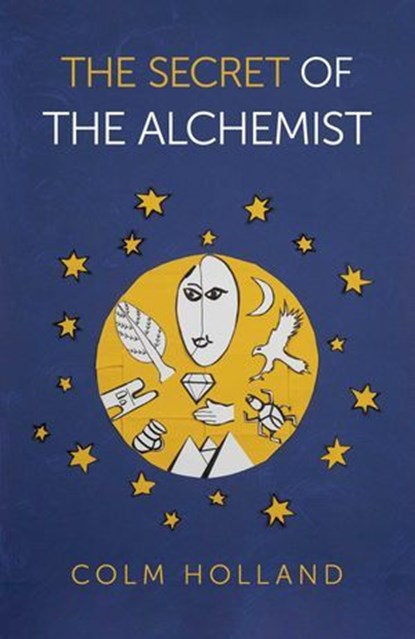The Secret of The Alchemist, Colm Holland - Ebook - 9781789044355