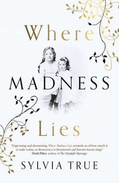 Where Madness Lies, Sylvia True - Ebook - 9781789044614