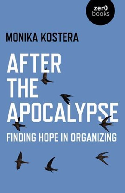 After The Apocalypse, Monika Kostera, Professor Ordinaria of ma - Ebook - 9781789044812