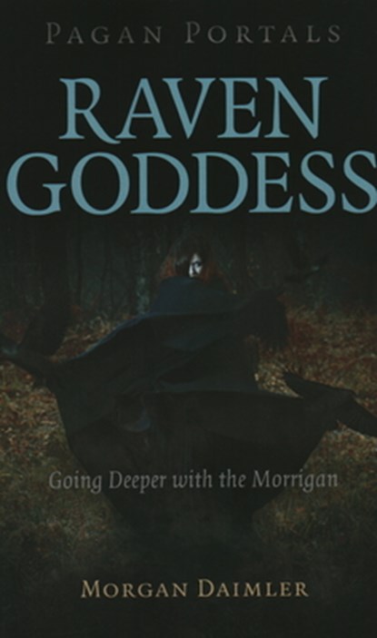 Pagan Portals - Raven Goddess, Morgan Daimler - Paperback - 9781789044867